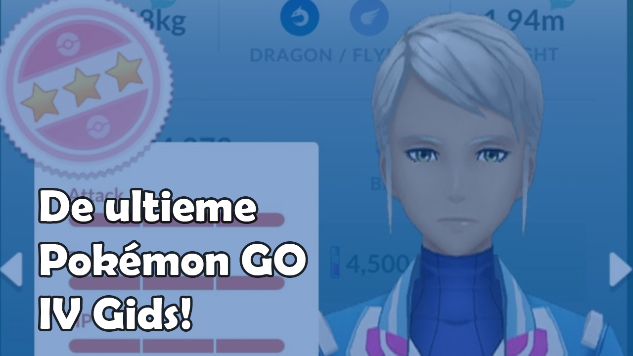 De Ultieme Pokémon GO IV Guide