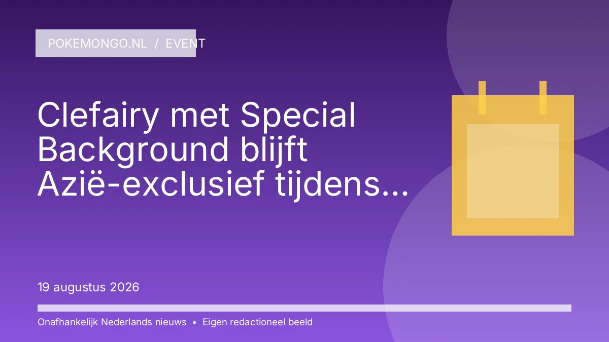 EVENT: Clefairy met Special Background blijft Azië-exclusief tijdens Moonlight-event