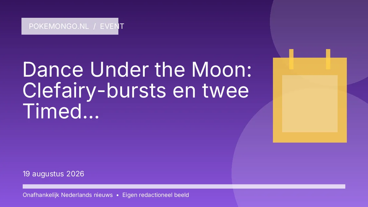 EVENT: Dance Under the Moon: Clefairy-bursts en twee Timed Research‑fases in zeven landen