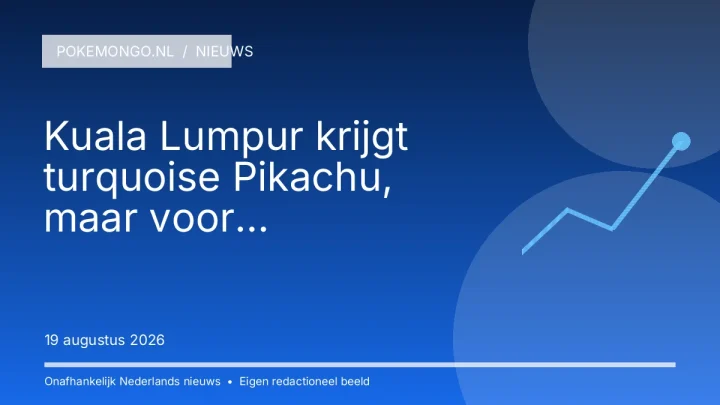 Kuala Lumpur krijgt turquoise Pikachu, maar voor Nederlandse spelers is dit geen reisdoel