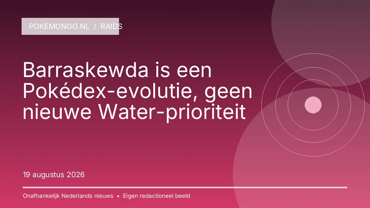 RAIDS: Barraskewda is een Pokédex-evolutie, geen nieuwe Water-prioriteit