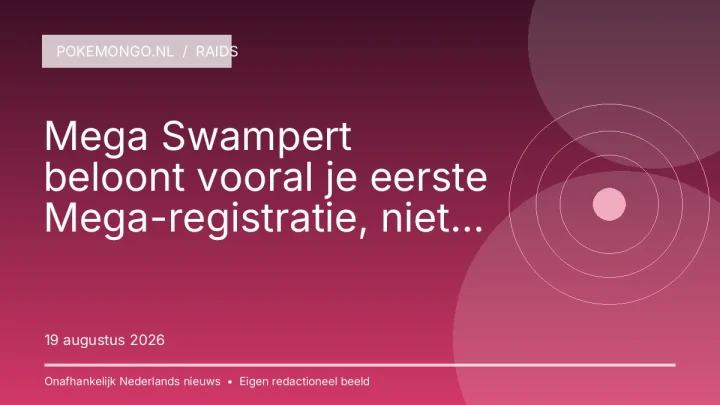 Mega Swampert beloont vooral je eerste Mega-registratie, niet eindeloos raiden