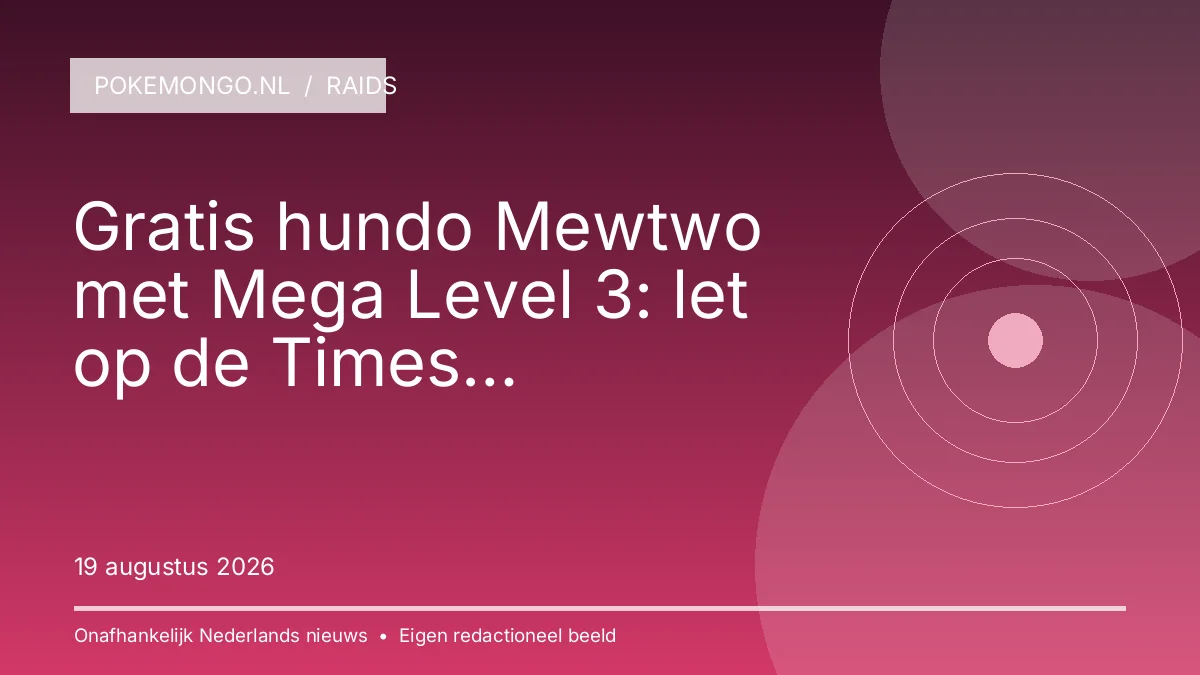 RAIDS: Gratis hundo Mewtwo met Mega Level 3: let op de Times Square-uitzondering