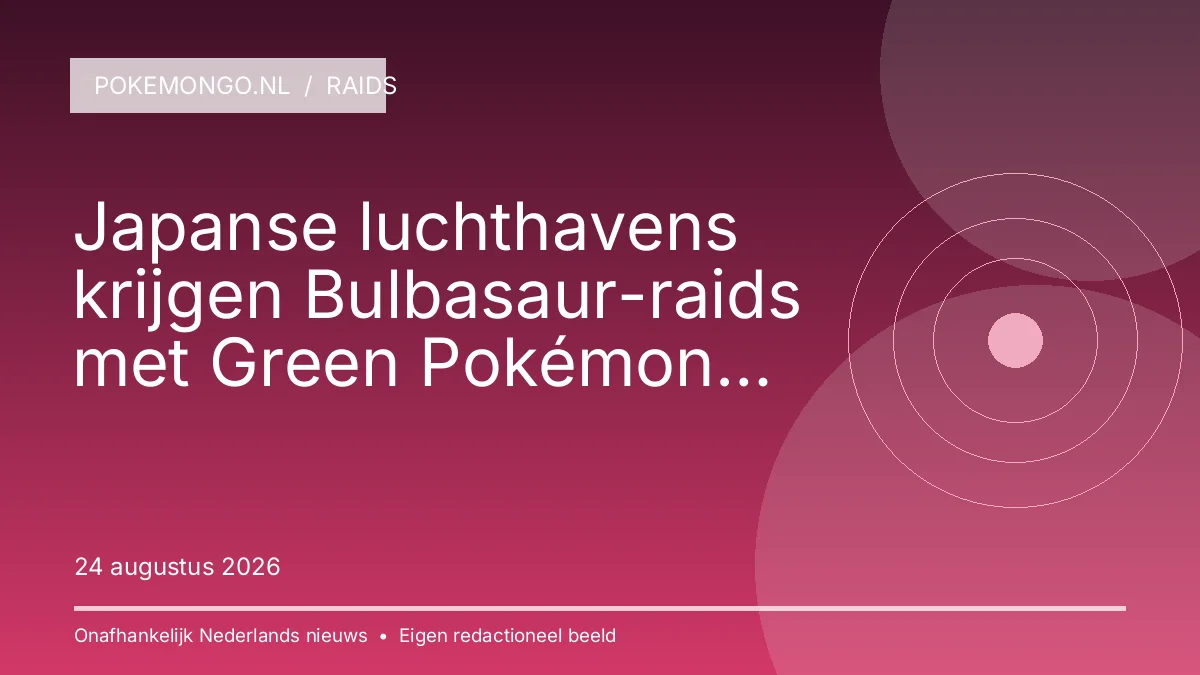 RAIDS: Japanse luchthavens krijgen Bulbasaur-raids met Green Pokémon Jet-achtergrond